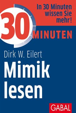 30 Minuten Mimik lesen (eBook, PDF) - Eilert, Dirk W.