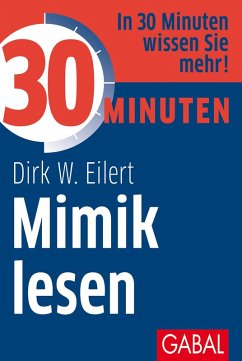 30 Minuten Mimik lesen (eBook, ePUB) - Eilert, Dirk W.