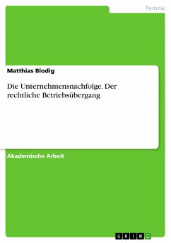 Die Unternehmensnachfolge. Der rechtliche Betriebsübergang (eBook, PDF) - Blodig, Matthias