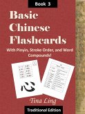 Basic Chinese Flash Cards 3, with Stroke Order, Pinyin, and Word Compounds! (Traditional Characters) (eBook, ePUB)