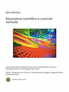 Educazione scientifica e curricolo verticale (eBook, ePUB) - Martino, Nino