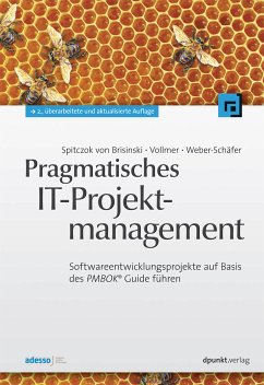 Pragmatisches IT-Projektmanagement (eBook, ePUB) - Brisinski, Niklas Spitczok von; Vollmer, Guy; Weber-Schäfer, Ute