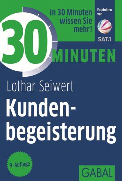 30 Minuten Kundenbegeisterung (eBook, ePUB) - Seiwert, Lothar