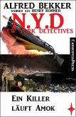 Henry Rohmer N.Y.D. - Ein Killer läuft Amok (New York Detectives) (eBook, ePUB)