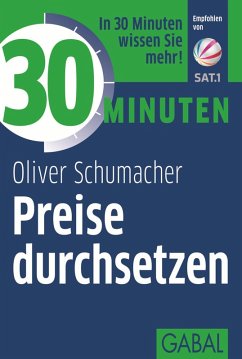 30 Minuten Preise durchsetzen (eBook, ePUB) - Schumacher, Oliver