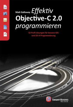 Effektiv Objective-C 2.0 programmieren (eBook, ePUB) - Galloway, Matt