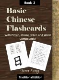 Basic Chinese Flash Cards 2, with Stroke Order, Pinyin, and Word Compounds! (Traditional Characters) (eBook, ePUB)