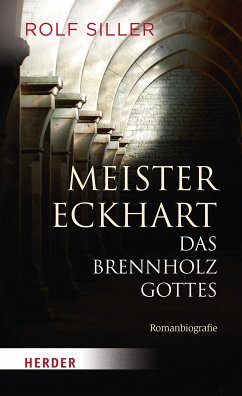 Meister Eckhart - Das Brennholz Gottes (eBook, ePUB) - Siller, Rolf
