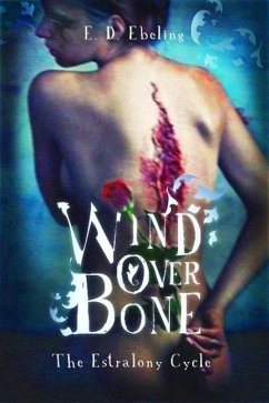 Wind Over Bone (The Estralony Cycle) (eBook, ePUB) - D. Ebeling, E.