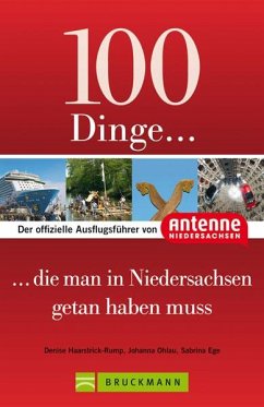 100 Dinge, die man in Niedersachsen getan haben muss   (Mängelexemplar) - Haarstrick-Rump, Denise;Ohlau, Johanna;Ege, Sabrina