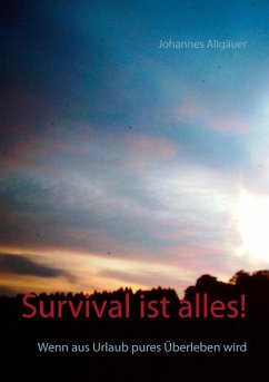 Survival ist alles! (eBook, ePUB) - Allgäuer, Johannes