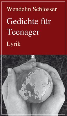 Gedichte für Teenager (eBook, ePUB) - Schlosser, Wendelin