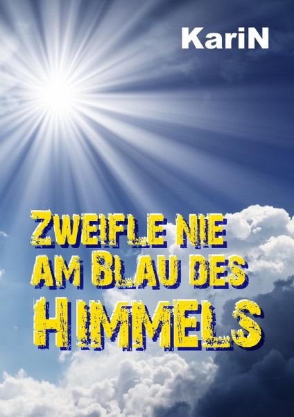 Zweifle nie am Blau des Himmels (eBook, ePUB)