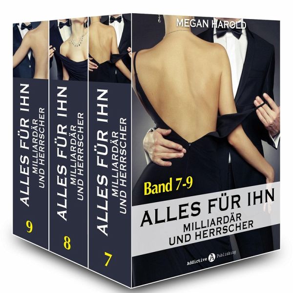 Alles für ihn (Milliardär und Herrscher) - Band 7-9 (eBook, ePUB) Alles für ihn (Milliardär und Herrscher) - Band 7-9 (eBook, ePUB)
