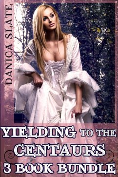 Yielding to the Centaurs -3 Book Bundle (eBook, ePUB) - Slate, Danica