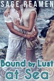 Bound by Lust at Sea - A Master/Sub Roleplay (eBook, ePUB) Bound by Lust at Sea - A Master/Sub Roleplay (eBook, ePUB)