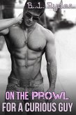 On the Prowl for a Curious Guy (The Ten Minute Tease, #1) (eBook, ePUB) On the Prowl for a Curious Guy (The Ten Minute Tease, #1) (eBook, ePUB)