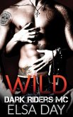 Wild (Dark Riders Motorcycle Club, #1) (eBook, ePUB)