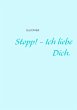 Stopp! - Ich liebe Dich. (eBook, ePUB) - Bild 1