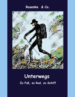 Unterwegs (eBook, ePUB) - Rosenke, Eberhard
