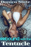 Rebound with the Tentacle (eBook, ePUB) Rebound with the Tentacle (eBook, ePUB)