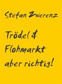 Trödel & Flohmarkt aber richtig! (eBook, ePUB)