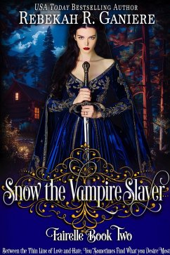 Snow the Vampire Slayer (Fairelle, #2) (eBook, ePUB) - Ganiere, Rebekah R.