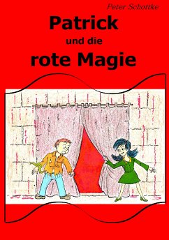 Patrick und die rote Magie (eBook, ePUB) - Schottke, Peter