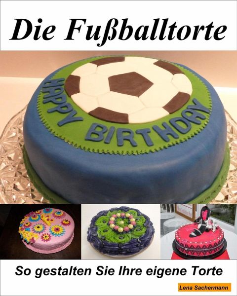 Fußball Fondant Torte / Soccer Ball Cake / Motivtorte, Anleitung 