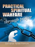 Practical Spiritual Warfare Through Prayer (Prayer Power Series, #6) (eBook, ePUB)