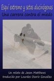 Esquí extremo y setas alucinógenas: una carrera contra el miedo (eBook, ePUB)