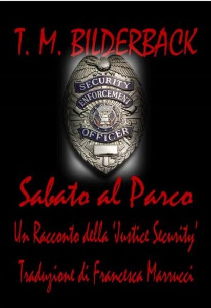 Sabato al Parco - Un racconto della 'Justice Security' (eBook, ePUB) Sabato al Parco - Un racconto della 'Justice Security' (eBook, ePUB)