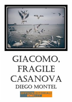 Giacomo, fragile casanova (eBook, ePUB) - Montel, Diego