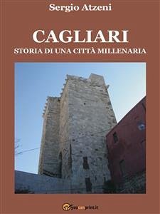 Cagliari. Storia di una città millenaria (eBook, ePUB) - Atzeni, Sergio