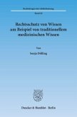 Rechtsschutz von Wissen am Beispiel von traditionellem medizinischen Wissen