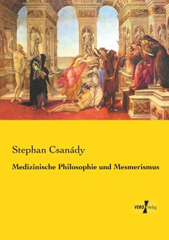 Medizinische Philosophie und Mesmerismus - Csanády, Stephan