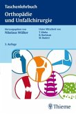 Taschenlehrbuch Orthopädie und Unfallchirurgie Taschenlehrbuch Orthopädie und Unfallchirurgie