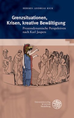 Grenzsituation, Krise, Trauma - Kreative Bewätigung und neues Ethos - Kick, Hermes Andreas