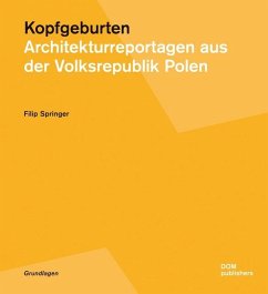 Kopfgeburten. Architekturreportagen aus der Volksrepublik Polen - Springer, Filip