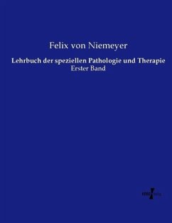 Lehrbuch der speziellen Pathologie und Therapie - Niemeyer, Felix von