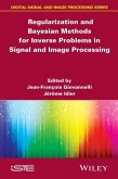 Regularization and Bayesian Methods for Inverse Problems in Signal and Image Processing (eBook, PDF)