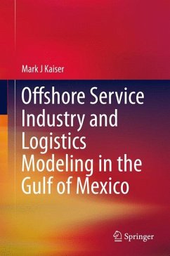 Offshore Service Industry and Logistics Modeling in the Gulf of Mexico - Kaiser, Mark J.