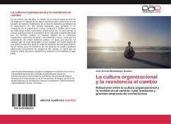 La cultura organizacional y la resistencia al cambio - Montealegre Gozález, José Vicente