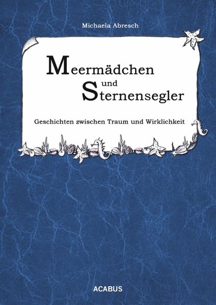 Meermädchen und Sternensegler. Geschichten zwischen Traum und Wirklichkeit (eBook, PDF)