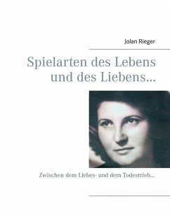 Spielarten des Lebens und des Liebens... (eBook, ePUB) - Rieger, Jolan