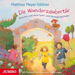 Die Wunderzaubertür.Neue Spiel Und Bewegungsliede - Meyer-Göllner,Matthias
