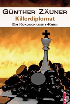Killerdiplomat: Österreich Krimi (eBook, ePUB) - Zäuner, Günther