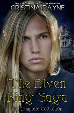 The Elven King Saga: The Complete Collection (Elven King Series) (eBook, ePUB) - Rayne, Cristina