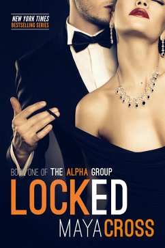 Locked (The Alpha Group Trilogy, #1) (eBook, ePUB) - Cross, Maya