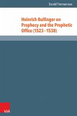 Heinrich Bullinger on Prophecy and the Prophetic Office (1523–1538) (eBook, PDF)